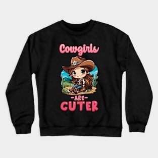 Cowgirls Are Cuter I Equestrian Pony And Horse Fan Crewneck Sweatshirt